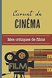Carnet de Cinéma: Journal pour critiques et suivi de films | Format 15,2 x 22,9 cm - 100 pages (Fre by Editions Bobine