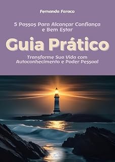 Livro Os 5 Primeiros Passos Para Alcançar Confiança e Bem Estar : Transformar Sua Vida com o Autoconhecimento e Poder Pessoal