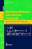 Image de Queueing Networks with Discrete Time Scale: Explicit Expressions for the Steady State Behavior of Discrete Time Stochastic Networks (Lecture Notes in