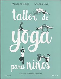 Taller de yoga para niños: Ariadna Civil, Marianna Roigé ...