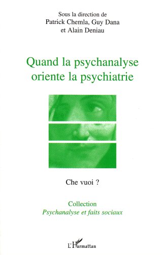 Quand la psychanalyse oriente la psychiatrie
