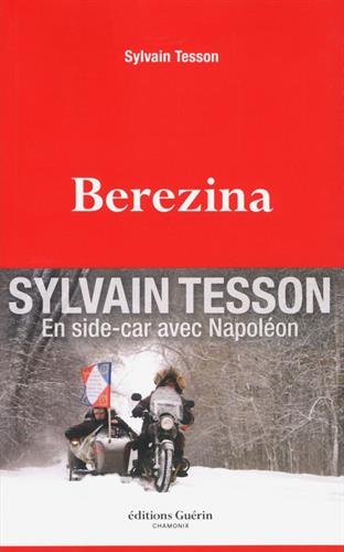 Bérézina: [en side-car avec Napoléon]