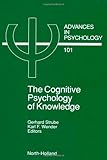 The Cognitive Psychology of Knowledge, , 0444899421