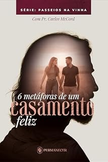Livro 6 Metáforas de Um Casamento Feliz (Passeios na Vinha)