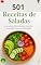 Livro 501 Receitas de Saladas: O Livro de Receitas de Saladas Definitivo para uma Vida Saborosa e Saudável: 501 Receitas de Saladas: A Inspiração que Faltava no seu Livro de Receitas de Saladas.