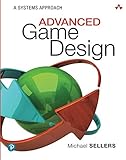 Advanced Game Design: A Systems Approach: A Systems Approach