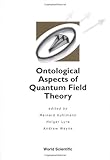 Ontological Aspects of Quantum Field Theory, , 9812381821
