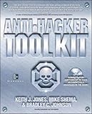 Anti-Hacker Tool Kit by Keith Jones, Bradley C. Johnson