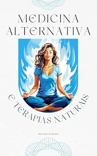 Medicina Alternativa e Terapias Naturais
