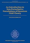 An Introduction to Non-Perturbative Foundations of Quantum Field Theory (Inteational Series of Monographs on Physics)