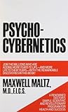 Psycho-Cybernetics, A New Way to Get More Living