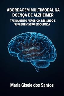 Livro Abordagem Multimodal na Doença de Alzheimer: Treinamento Aeróbico, Resistido e Suplementação Bioquímica