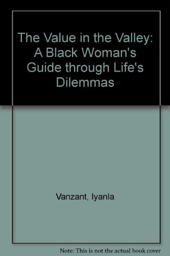 The Value in the Valley: A Black Woman's Guide Through Life's Dilemmas