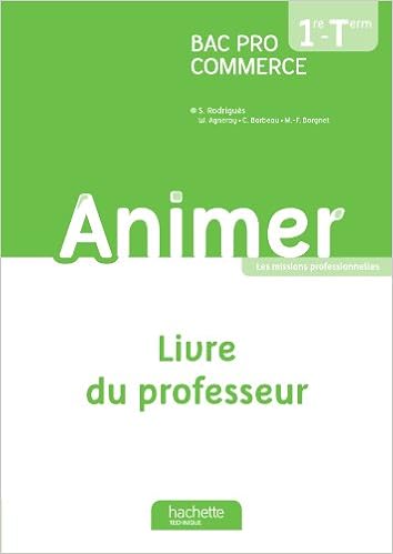 Amazon Fr Animer 1re Et Terminale Bac Pro Commerce Livre Du Professeur Ed 2013 Barbeau Celine Agneray Wilfried Borgnet Marie France Rodrigues Sylvette Livres