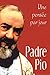 Padre Pio : Une pensée par jour by