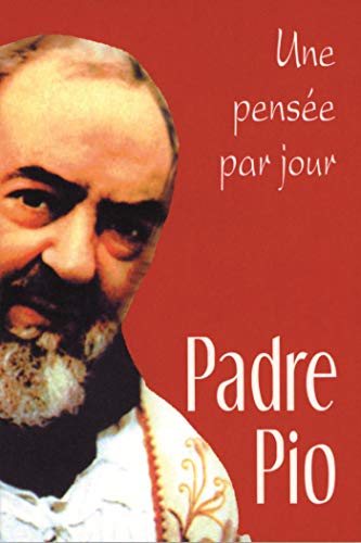Padre Pio : Une pensée par jour by Padre Pio, Gerardo Di Flumeri