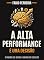 Livro A alta performance é uma decisão : alta performance, produtividade, sucesso, desenvolvimento pessoal