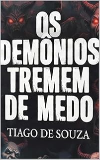 Livro OS DEMÓNIOS TREMEM DE MEDO: Comentário Bíblico da Espístola de Tiago