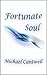 Fortunate Soul by Michael Cantwell