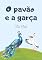 Livro O pavão e a garça (Clássicos da literatura infantil)