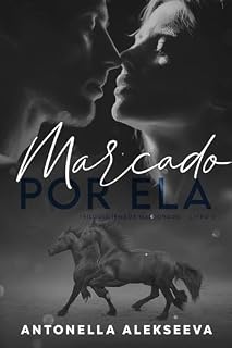 Livro Marcado Por Ela: Um romace proibido (Trilogia Irmãos Maldonado Livro 3)