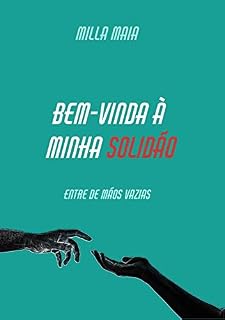 Livro Bem-vinda à minha solidão: Entre de mãos vazias