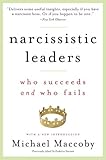 Narcissistic Leaders: Who Succeeds and Who Fails