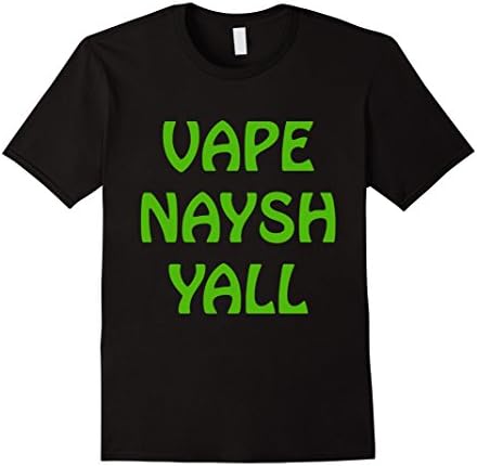 Mens Vape Naysh Yall GO GREEN Vape Nation T-Shirt Large Black