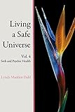 Living a Safe Universe, Vol. 4: Seth and Psychic Health