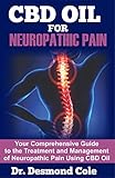 CBD OIL FOR NEUROPATHIC PAIN: Your Comprehensive Guide to the Treatment and Management of Neuropathi by 