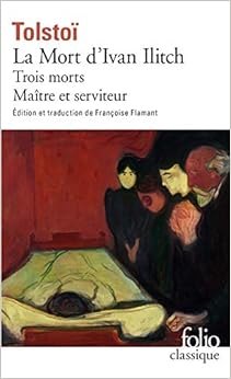 La Mort d'Ivan Ilitch / Maître et serviteur / Trois morts, by LÃ©on TolstoÃ¯