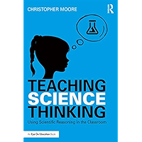 Teaching Science Thinking: Using Scientific Reasoning in the Classroom book cover