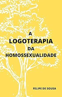 Livro A LOGOTERAPIA DA HOMOSSEXUALIDADE