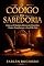 Livro O CÓDIGO DA SABEDORIA: Como os Princípios Eternos de Provérbios Podem Transformar sua Vida Hoje