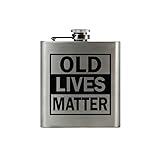 OLD LIVES MATTER | Damn Fine Hip Flask | 6oz