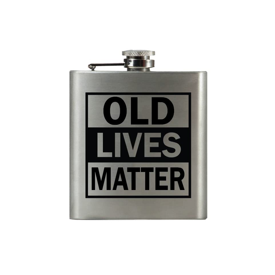 OLD LIVES MATTER | Damn Fine Hip Flask | 6oz