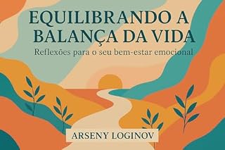 Livro Equilibrando a Balança da Vida: reflexões para o seu bem-estar emocional