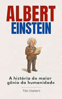 Livro ALBERT EINSTEIN: A história do maior gênio da humanidade