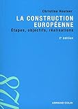 Image de La construction européenne : Etapes, objectifs, réalisations