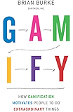 Gamify: How Gamification Motivates People to Do Extraordinary Things