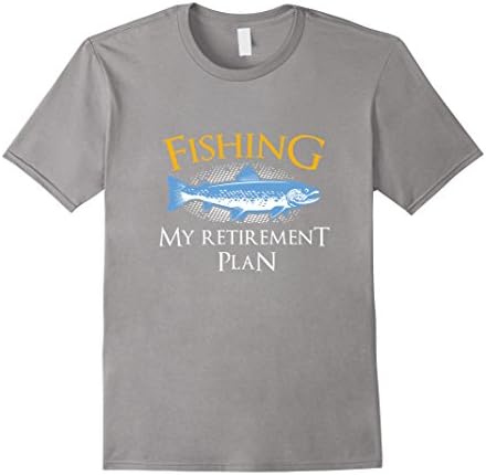 Men's Fishing My Retirement Plan Fishing T-Shirt Men Women Shirt XL Slate