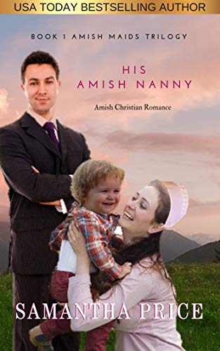 His Amish Nanny: Amish Romance (Amish Maids Trilogy Book 1) by Samantha Price