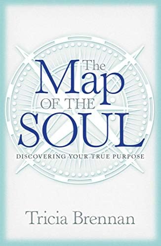 The Map of the Soul: Discovering Your True Purpose Paperback – September 1, 2012