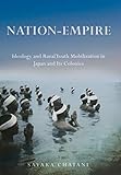 Sayaka Chatani, "Nation-Empire: Ideology and Rural Youth Mobilization in Japan and Its Colonies" (Cornell UP, 2018)
