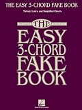 The Easy 3-Chord Fake Book: Melody, Lyrics & Simplified Chords in the Key of C by