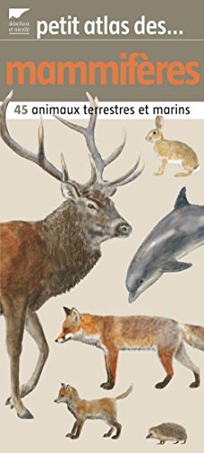 Petit atlas des mammifères : 45 Animaux terrestres et marins by (Paperback)