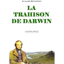 La Trahison de Darwin (French Edition) Dec 5, 2011
