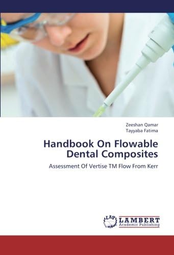 Handbook On Flowable Dental Composites: Assessment Of Vertise TM Flow From Kerr