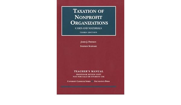 Taxation Of Nonprofit Organizations Cases And Materials - 