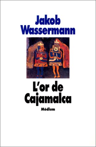 Telecharger L Or De Cajamalca Pdf De Jakob Wassermann Francois Mathieu Comprahomen